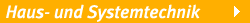 Haus- und Systemtechnik