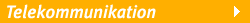 Telekommunikation